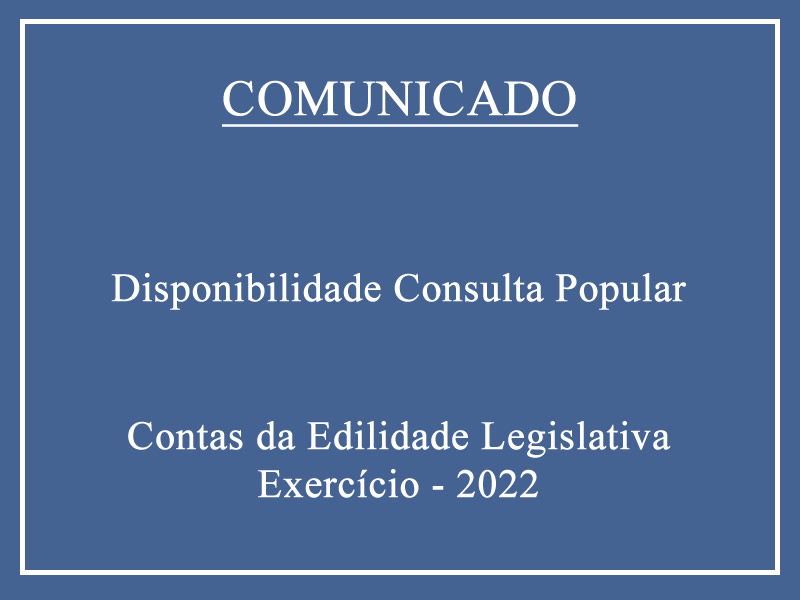 Disponibilidade de Contas Públicas Legislativo - Exercício 2022.